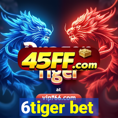 6tiger bet